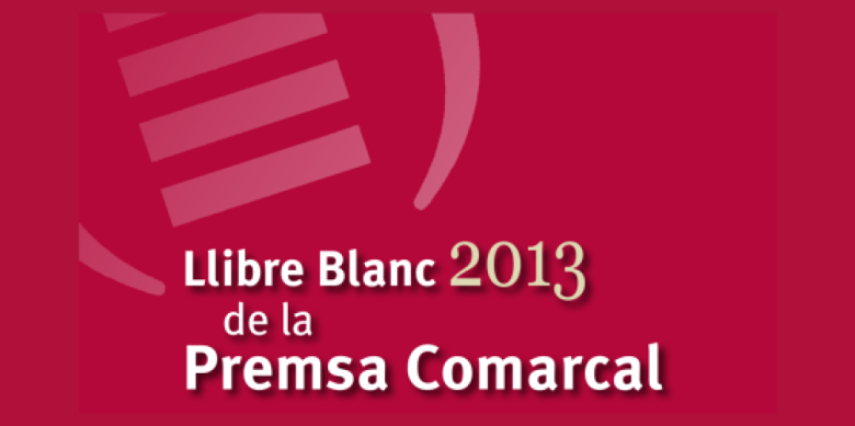Llibre Blanc de la Premsa Comarcal 2013