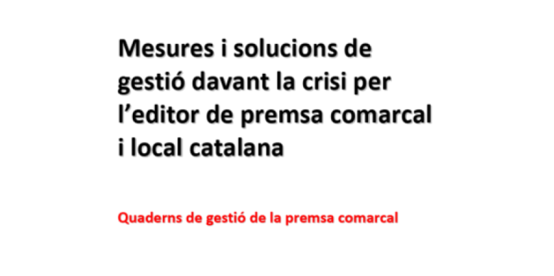 Mesures i solucions de gestió davant la crisi per l’editor de Premsa Comarcal i Local Catalana