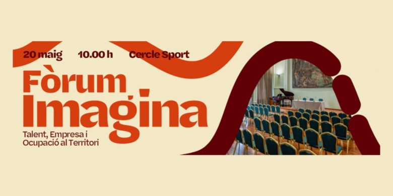L’Empordà organitza el Fòrum Imagina sobre empresa el 20 de maig a Figueres