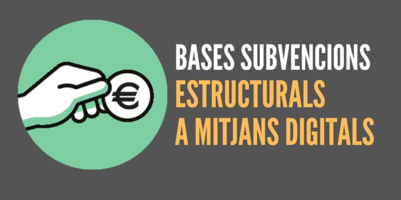 Publiquen les bases reguladores pels ajuts estructurals a mitjans digitals